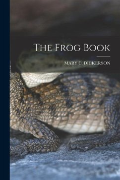 The Frog Book - Dickerson, Mary C.