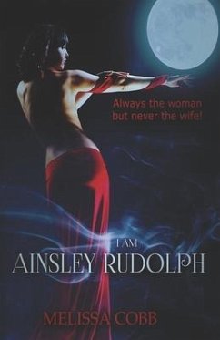 I am Ainsley Rudolph: Always the woman, never the wife - Cobb, Melissa