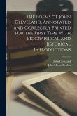 The Poems of John Cleveland, Annotated and Correctly Printed for the First Time With Biographical and Historical Introductions
