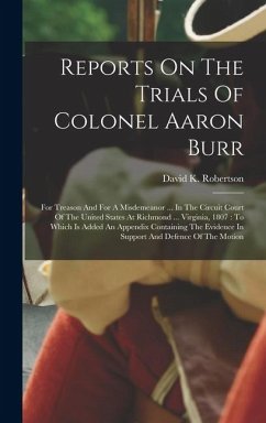 Cover Reports On The Trials Of Colonel Aaron Burr