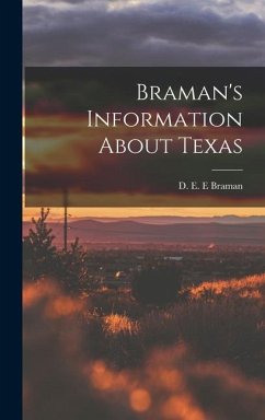 Braman's Information About Texas - Braman, D. E. E.