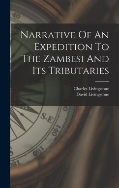 Narrative Of An Expedition To The Zambesi And Its Tributaries - Livingstone, David; Livingstone, Charles