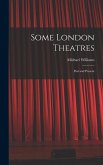 Some London Theatres; Past and Present