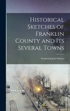 Historical Sketches of Franklin County and its Several Towns