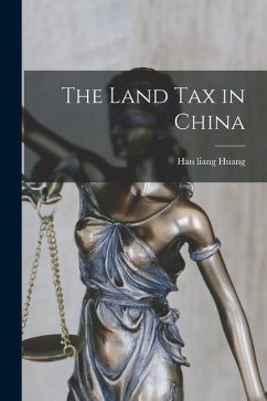 The Land Tax in China - Huang, Han Liang