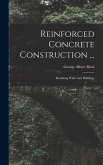 Reinforced Concrete Construction ...: Retaining Walls And Buildings