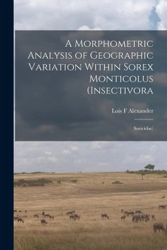 Cover A Morphometric Analysis of Geographic Variation Within Sorex Monticolus (Insectivora: Soricidae)