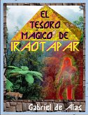 &quote;EL TESORO MÁGICO DE IRAOTAPAR&quote;