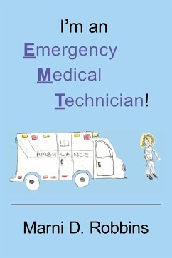 I'm an Emergency Medical Technician! - Robbins, Marni D.