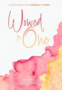 Wowed by One: 100 True Stories of God's Goodness and Power - Grabill, Lacei