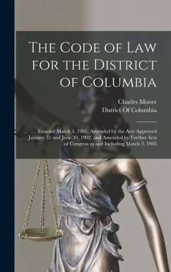 The Code of Law for the District of Columbia - Moore, Charles