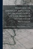 Hearings on American Aspects of the Richard Sorge spy Case, Based on Testimony of Mitsusada