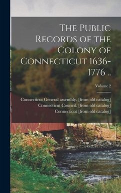 The Public Records of the Colony of Connecticut 1636-1776 ..; Volume 2 - Catalog], Connecticut [From Old