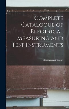 Complete Catalogue of Electrical Measuring and Test Instruments - Braun, Hartmann &.