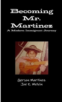 Becoming Mr. Martinez - Martinez, Gerson; Melvin, Joe E.