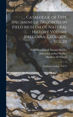 Catalogue of Type Specimens of Trilobites in Field Museum of Natural History Volume Fieldiana, Geology, Vol.22 - Nitecki, Matthew H; Golden, Julia Joint Author