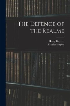 The Defence of the Realme - Knyvett, Henry; Hughes, Charles