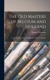 The old Masters of Belgium and Holland; Les Maîtres D'autrefois. Translated by Mary C. Robbins