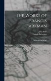 The Works of Francis Parkman: Montcalm and Wolfe