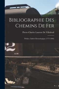 Bibliographie Des Chemins De Fer - De Villedeuil, Pierre-Charles Laurent