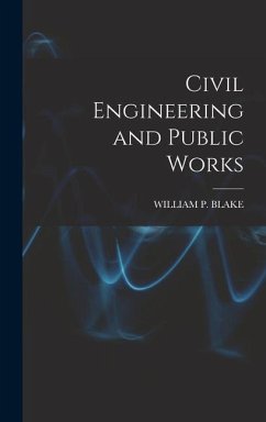 Civil Engineering and Public Works - Blake, William P.