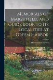 Memorials of Marshfield, and Guide Book to its Localities at Green Harbor