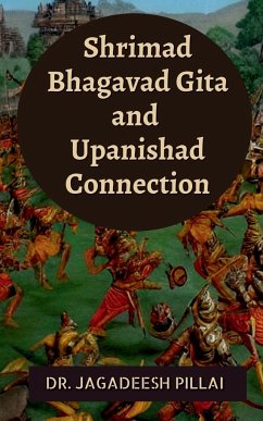 Shrimad Bhagavad Gita and Upanishad Connection - Jagadeesh