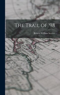 The Trail of '98 - Service, Robert William