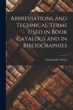 Cover Abbreviations and Technical Terms Used in Book Catalogs and in Bibliographies