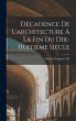 Décadence De L'architecture À La Fin... - Bild 1