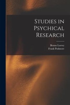 Studies in Psychical Research - Podmore, Frank; Loewy, Benno