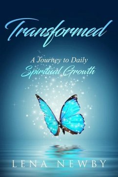 Transformed: A Journey to Daily Spiritual Growth - Newby, Lena