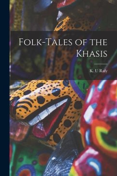Folk-tales of the Khasis - Rafy, K. U.