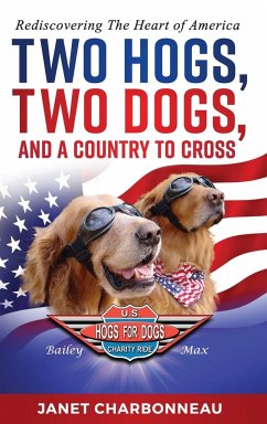 Two Hogs, Two Dogs, and a Country to Cross - Charbonneau, Janet