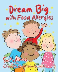 Dream Big with Food Allergies - Hamilton-Guarino, Elizabeth; Huss, Sally