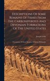 Descriptions Of Some Remains Of Fishes From The Carboniferous And Devonian Formations Of The United States: Descriptions Of Some Remains Of Extinct Ma