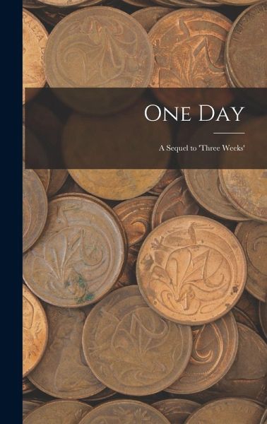 One Day: A sequel to 'Three Weeks' One Day: A sequel to 'Three Weeks'