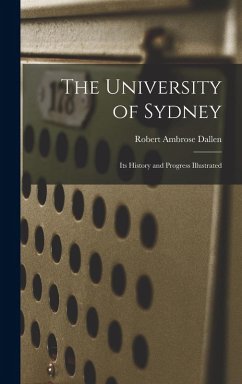 Cover The University of Sydney; its History and Progress Illustrated