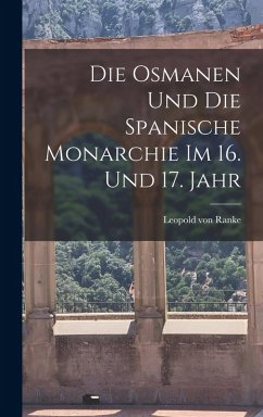 Cover Die Osmanen und die Spanische Monarchie im 16. und 17. Jahr