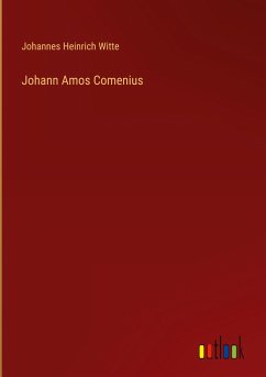 Johann Amos Comenius - Witte, Johannes Heinrich