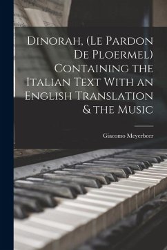 Cover Dinorah, (Le Pardon de Ploermel) Containing the Italian Text With an English Translation & the Music