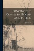 Bringing the Gospel in Hogan and Pueblo