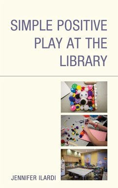 Simple Positive Play at the Library - Ilardi, Jennifer