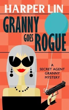 Granny Goes Rogue - Lin, Harper