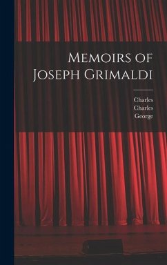 Memoirs of Joseph Grimaldi - Grimaldi, Joseph; Dickens, Charles; Cruikshank, George