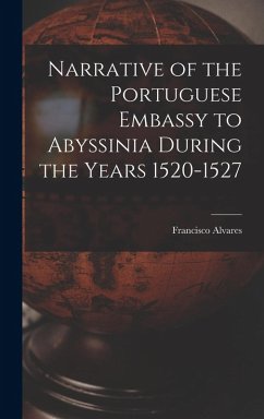 Narrative of the Portuguese Embassy to Abyssinia During the Years 1520-1527 Cover Narrative of the Portuguese Embassy to Abyssinia During the Years 1520-1527