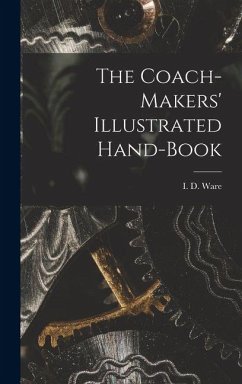 Cover The Coach-makers' Illustrated Hand-book