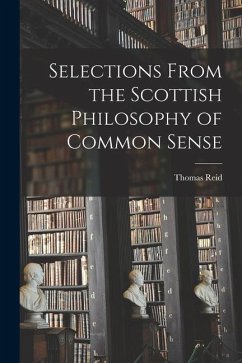 Selections From the Scottish Philosophy of Common Sense - Reid, Thomas