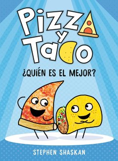 Pizza Y Taco: ¿Quién Es El Mejor? - Shaskan, Stephen