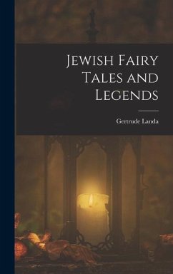 Jewish Fairy Tales and Legends - Landa, Gertrude
